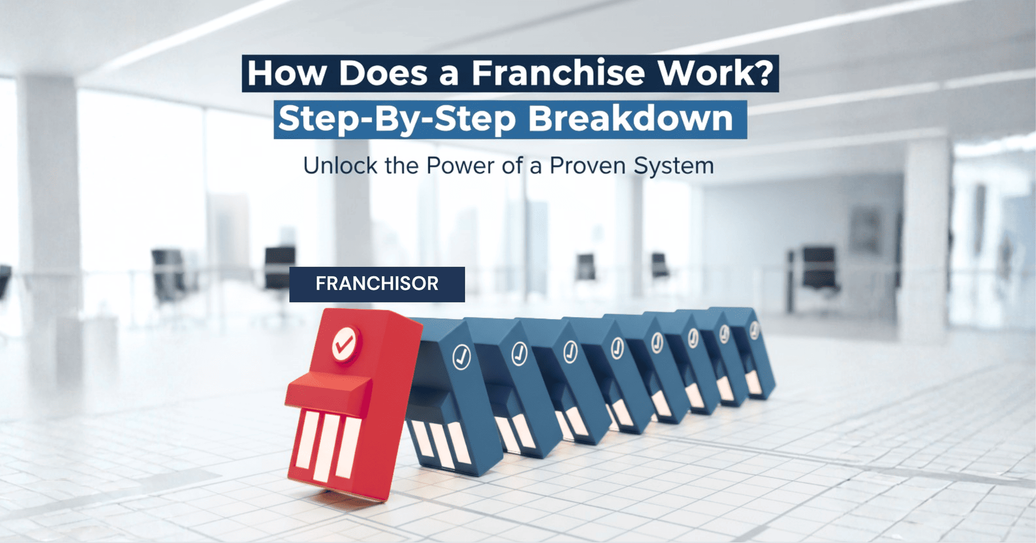 How Does a Franchise Work? Step-by-Step